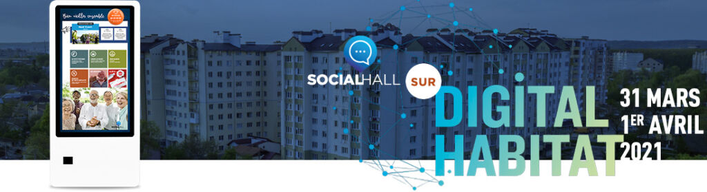 Rejoignez SocialHall sur l'événement DIGITAL HABITAT du 31 mars au 1er avril 2021